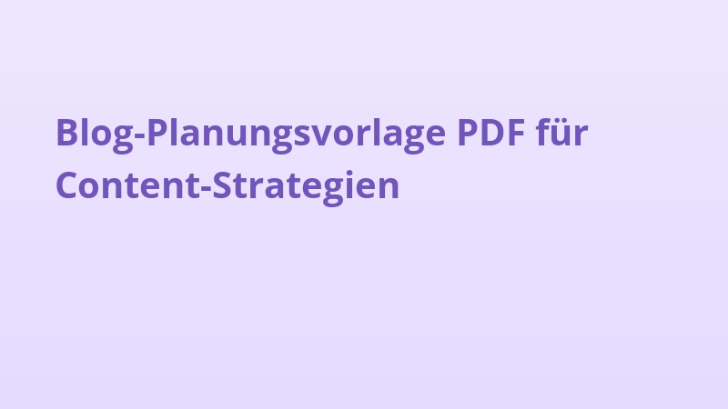 Blog-Planungsvorlage PDF für Content-Strategien