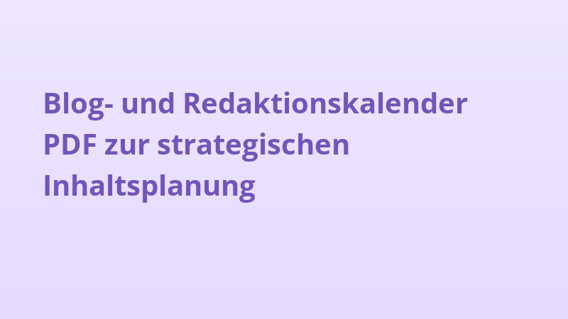 Blog- und Redaktionskalender PDF zur strategischen Inhaltsplanung