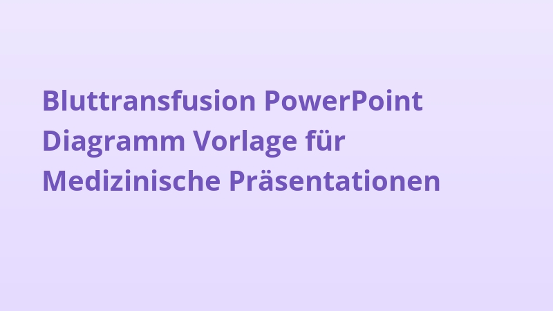 Bluttransfusion PowerPoint Diagramm Vorlage für Medizinische Präsentationen