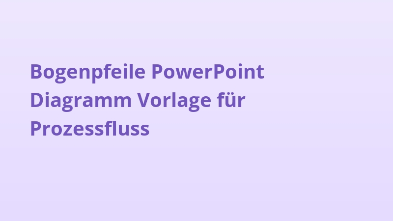 Bogenpfeile PowerPoint Diagramm Vorlage für Prozessfluss