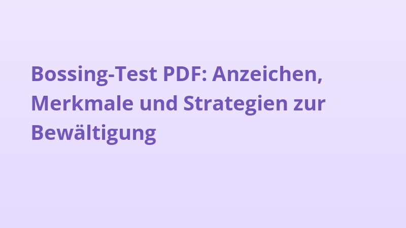 Bossing-Test PDF: Anzeichen, Merkmale und Strategien zur Bewältigung