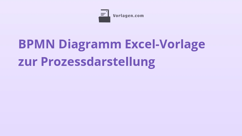 BPMN Diagramm Excel-Vorlage zur Prozessdarstellung