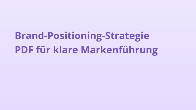 Brand-Positioning-Strategie PDF für klare Markenführung