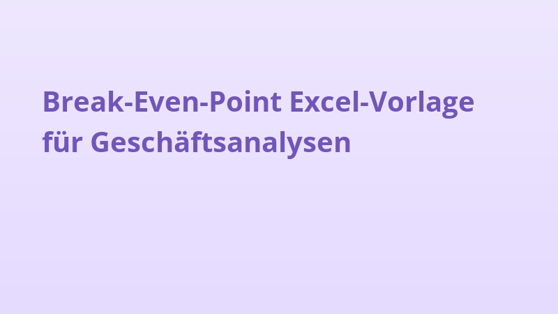 Break-Even-Point Excel-Vorlage für Geschäftsanalysen