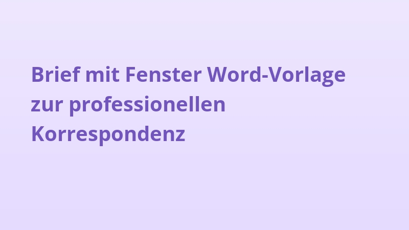 Brief mit Fenster Word-Vorlage zur professionellen Korrespondenz