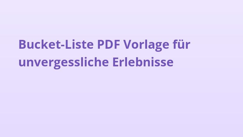 Bucket-Liste PDF Vorlage für unvergessliche Erlebnisse