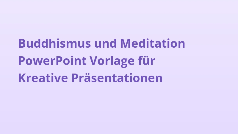 Buddhismus und Meditation PowerPoint Vorlage für Kreative Präsentationen