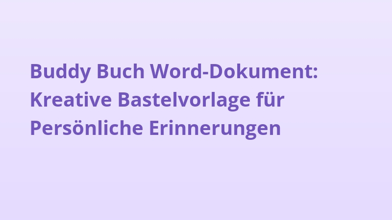 Buddy Buch Word-Dokument: Kreative Bastelvorlage für Persönliche Erinnerungen