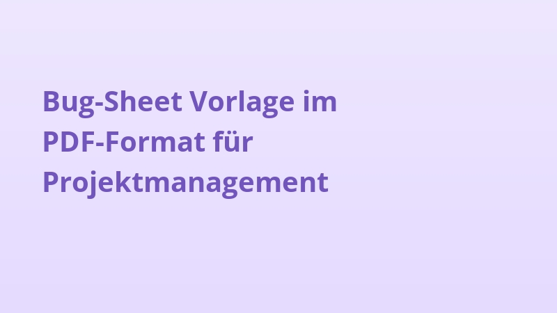 Bug-Sheet Vorlage im PDF-Format für Projektmanagement