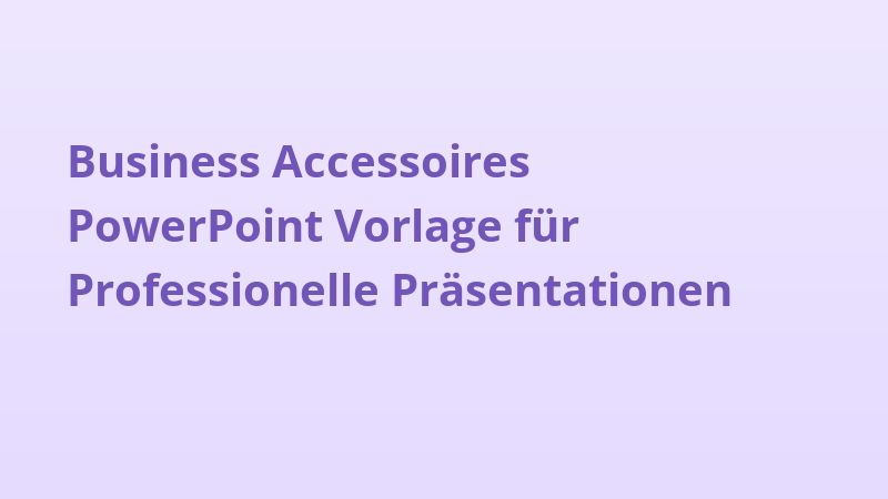 Business Accessoires PowerPoint Vorlage für Professionelle Präsentationen
