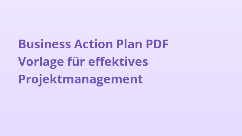 Business Action Plan PDF Vorlage für effektives Projektmanagement