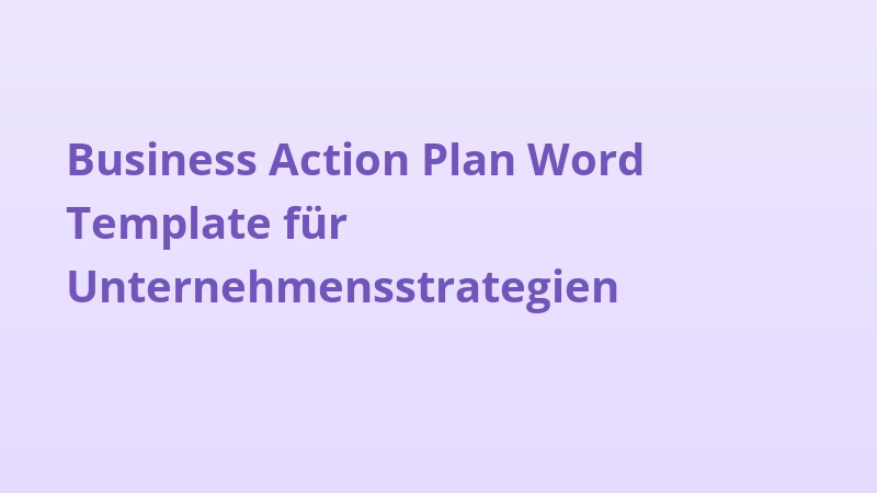 Business Action Plan Word Template für Unternehmensstrategien