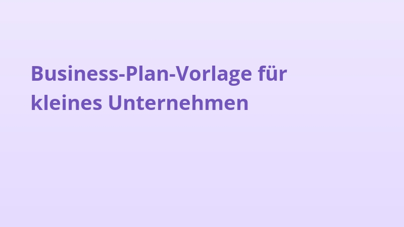 Business-Plan-Vorlage für kleines Unternehmen