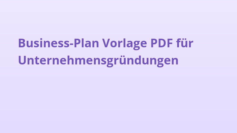 Business-Plan Vorlage PDF für Unternehmensgründungen