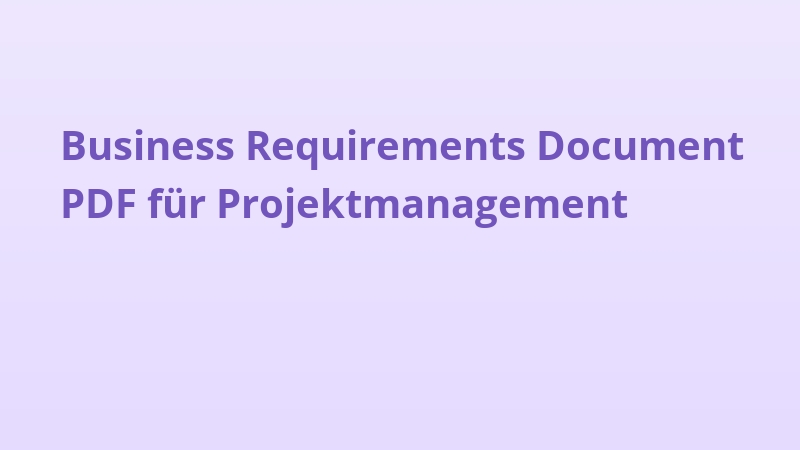 Business Requirements Document PDF für Projektmanagement