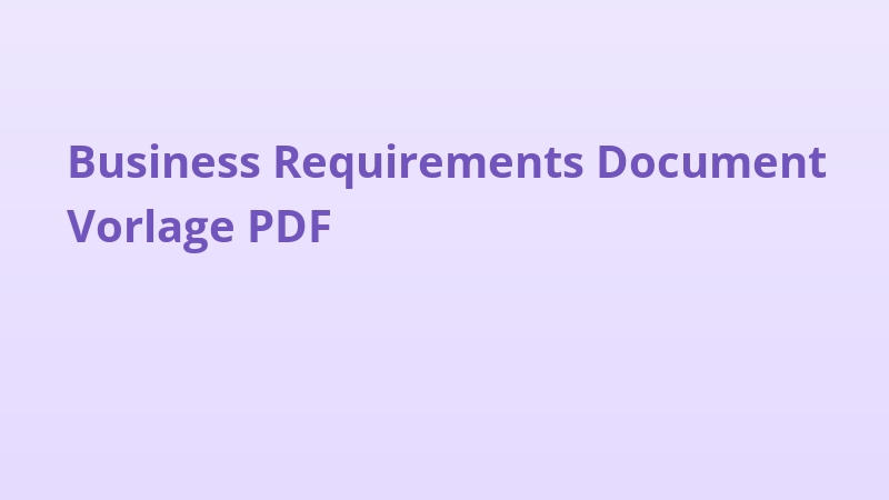 Business Requirements Document Vorlage PDF
