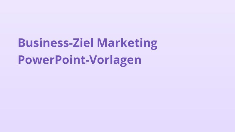 Business-Ziel Marketing PowerPoint-Vorlagen