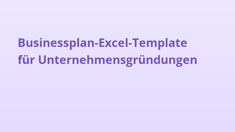 Businessplan-Excel-Template für Unternehmensgründungen