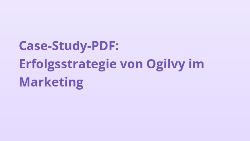 Case-Study-PDF: Erfolgsstrategie von Ogilvy im Marketing