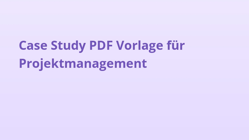 Case Study PDF Vorlage für Projektmanagement