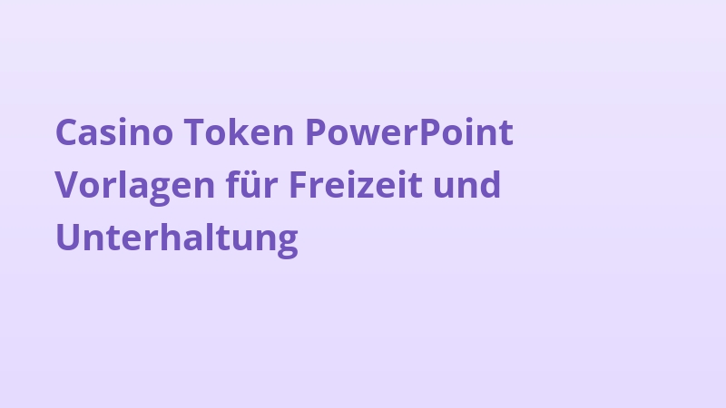 Casino Token PowerPoint Vorlagen für Freizeit und Unterhaltung