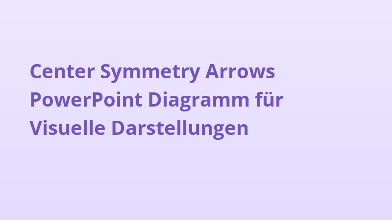Center Symmetry Arrows PowerPoint Diagramm für Visuelle Darstellungen