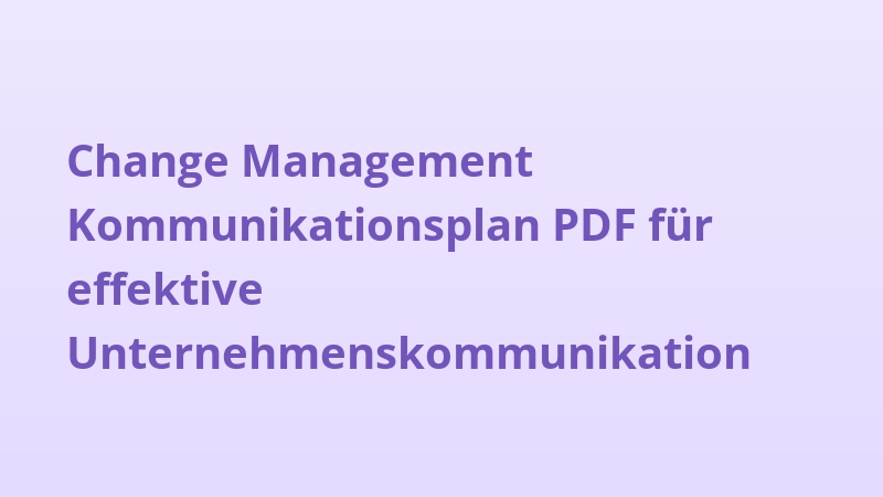 Change Management Kommunikationsplan PDF für effektive Unternehmenskommunikation