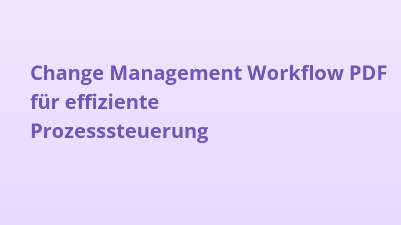 Change Management Workflow PDF für effiziente Prozesssteuerung