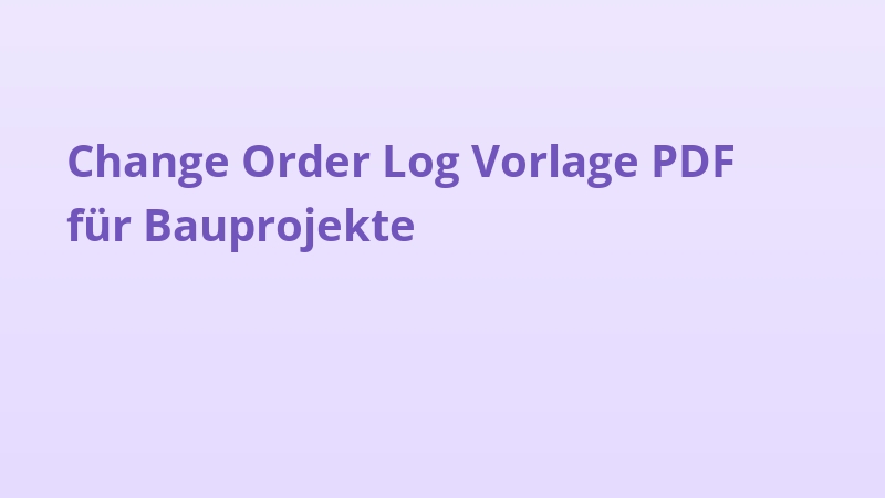 Change Order Log Vorlage PDF für Bauprojekte