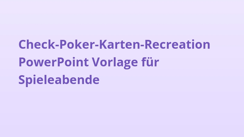 Check-Poker-Karten-Recreation PowerPoint Vorlage für Spieleabende