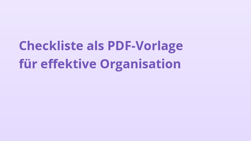 Checkliste als PDF-Vorlage für effektive Organisation