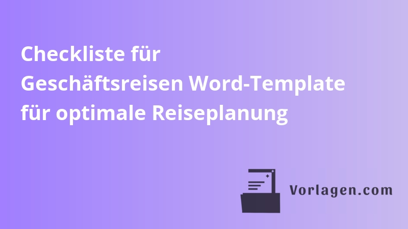 Checkliste für Geschäftsreisen Word-Template für optimale Reiseplanung