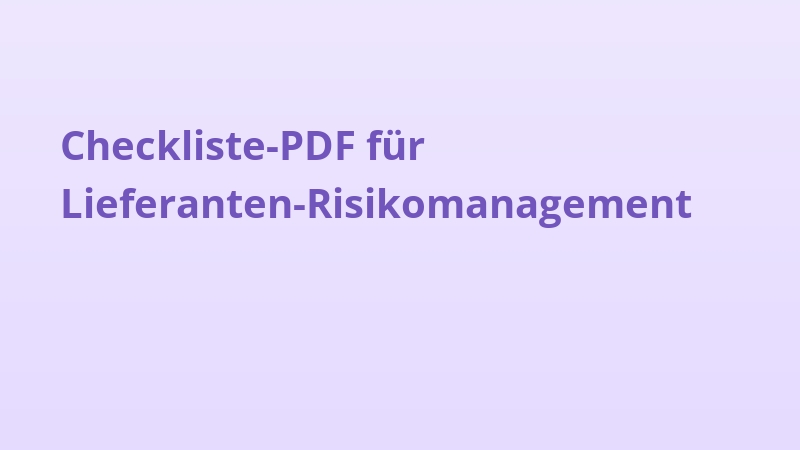 Checkliste-PDF für Lieferanten-Risikomanagement