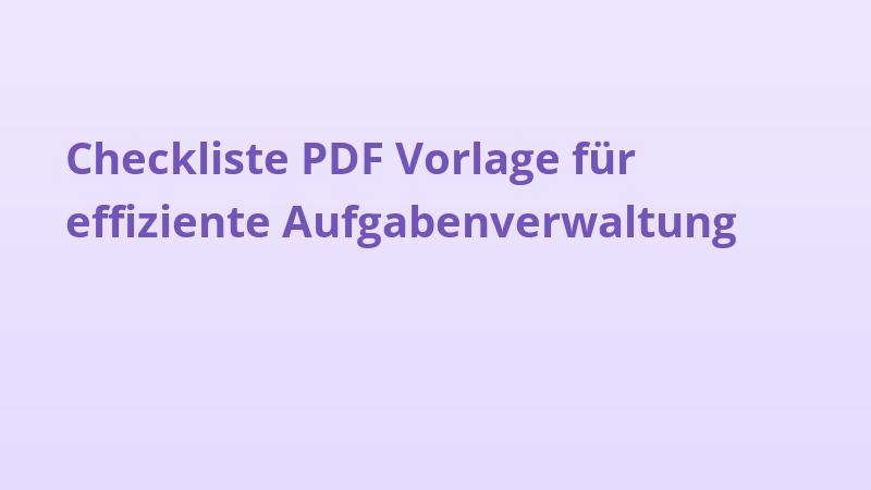 Checkliste PDF Vorlage für effiziente Aufgabenverwaltung