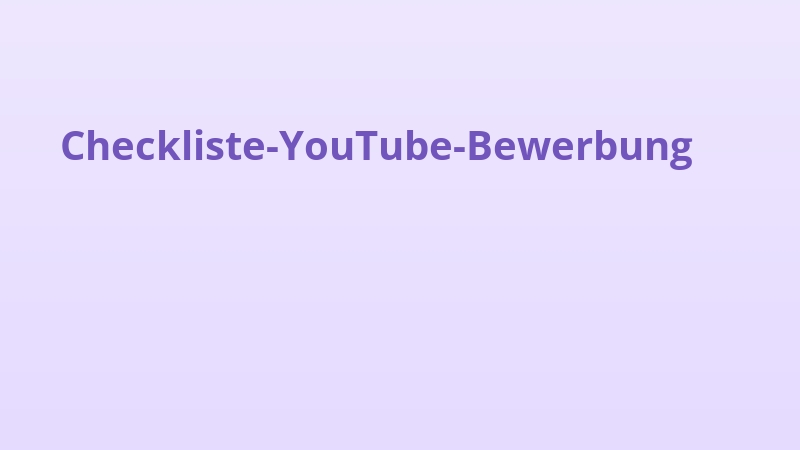 Checkliste-YouTube-Bewerbung