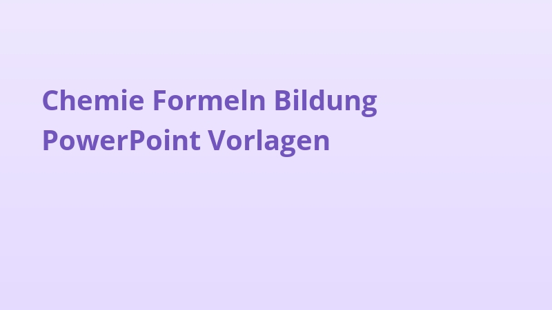 Chemie Formeln Bildung PowerPoint Vorlagen