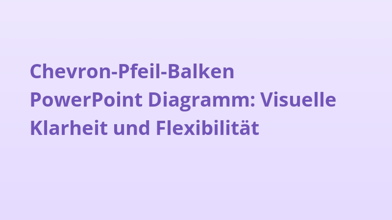 Chevron-Pfeil-Balken PowerPoint Diagramm: Visuelle Klarheit und Flexibilität