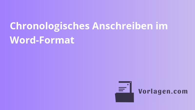 Chronologisches Anschreiben im Word-Format