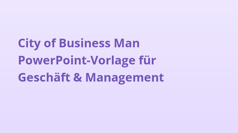 City of Business Man PowerPoint-Vorlage für Geschäft & Management