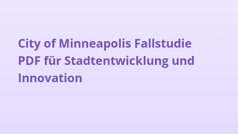 City of Minneapolis Fallstudie PDF für Stadtentwicklung und Innovation