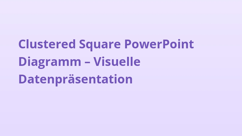 Clustered Square PowerPoint Diagramm – Visuelle Datenpräsentation