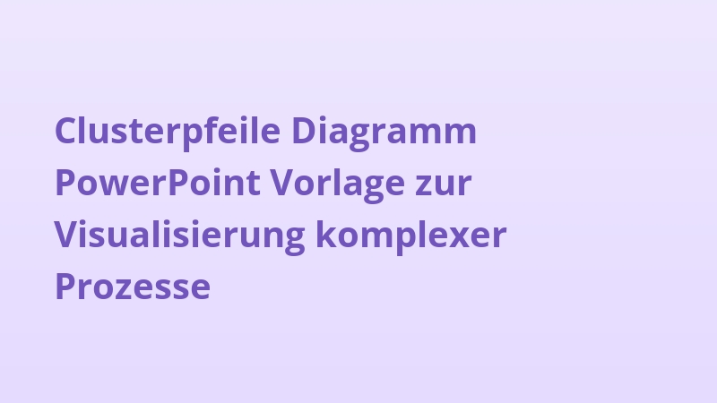 Clusterpfeile Diagramm PowerPoint Vorlage zur Visualisierung komplexer Prozesse