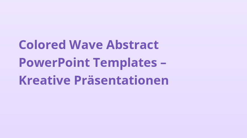 Colored Wave Abstract PowerPoint Templates – Kreative Präsentationen