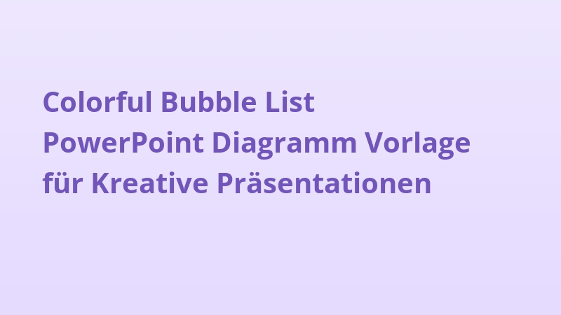 Colorful Bubble List PowerPoint Diagramm Vorlage für Kreative Präsentationen
