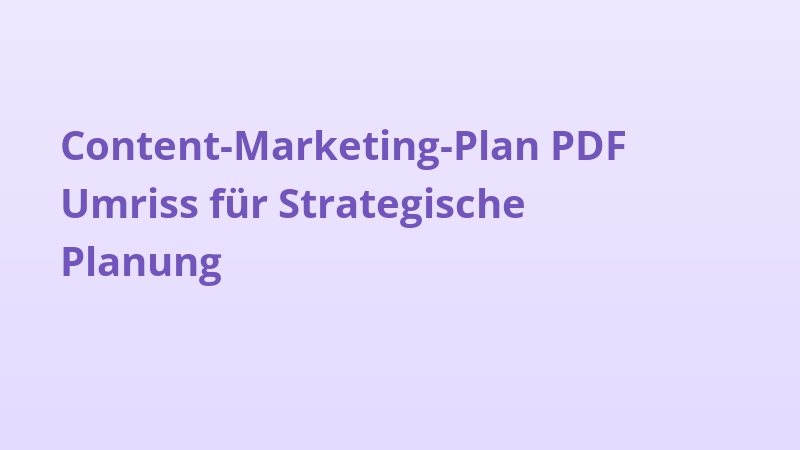 Content-Marketing-Plan PDF Umriss für Strategische Planung