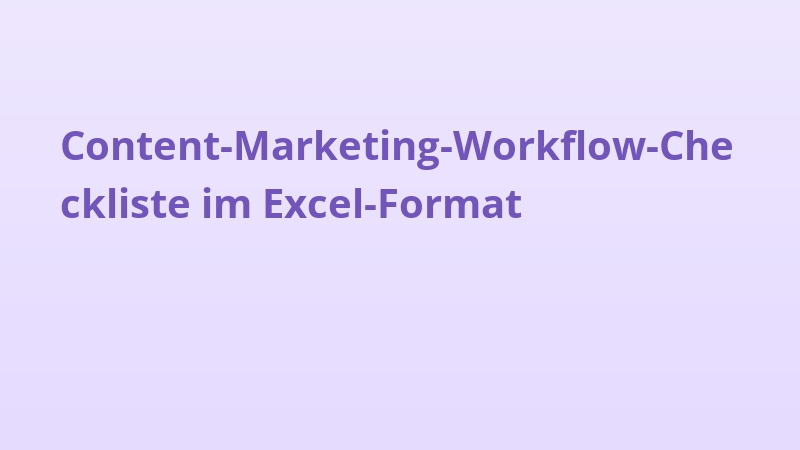 Content-Marketing-Workflow-Checkliste im Excel-Format