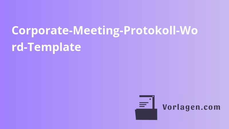 Corporate-Meeting-Protokoll-Wo rd-Template