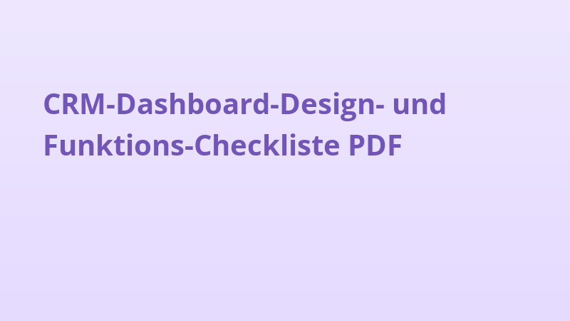 CRM-Dashboard-Design- und Funktions-Checkliste PDF