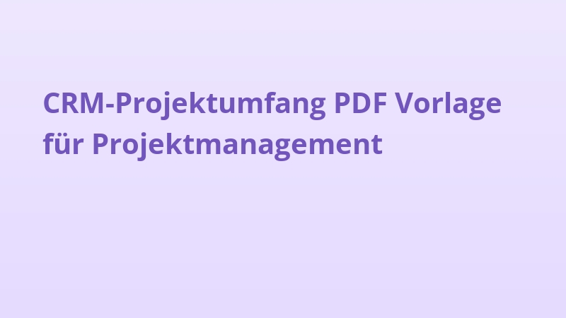 CRM-Projektumfang PDF Vorlage für Projektmanagement