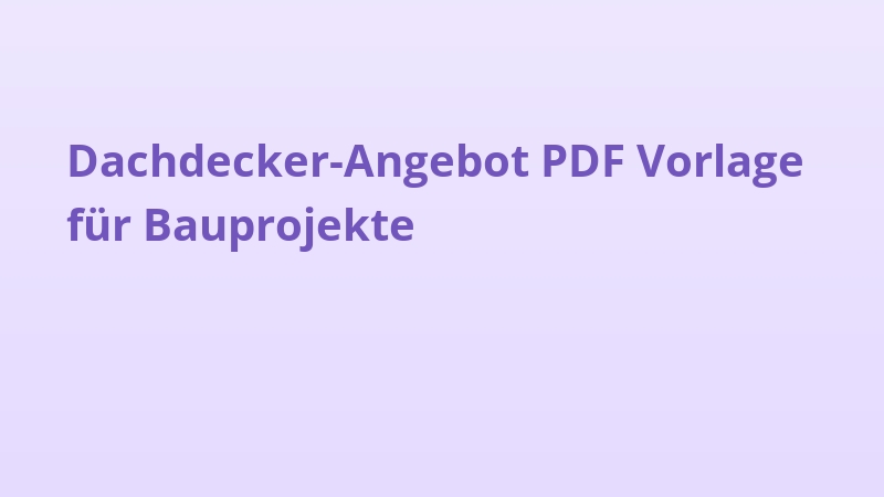 Dachdecker-Angebot PDF Vorlage für Bauprojekte